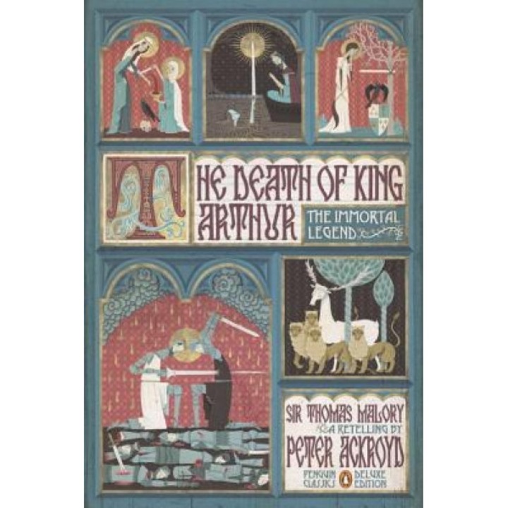 The Death of King Arthur: The Immortal Legend (Classics Deluxe Edition), Thomas Malory (Author)