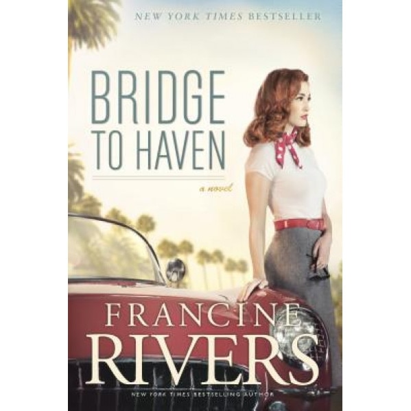 Bridge to Haven, Francine Rivers (Author)