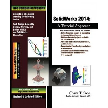 Solidworks 2014: A Tutorial Approach, Prof Sham Tickoo (Author) Solidworks 2014: A Tutorial Approach, Prof Sham Tickoo (Author)