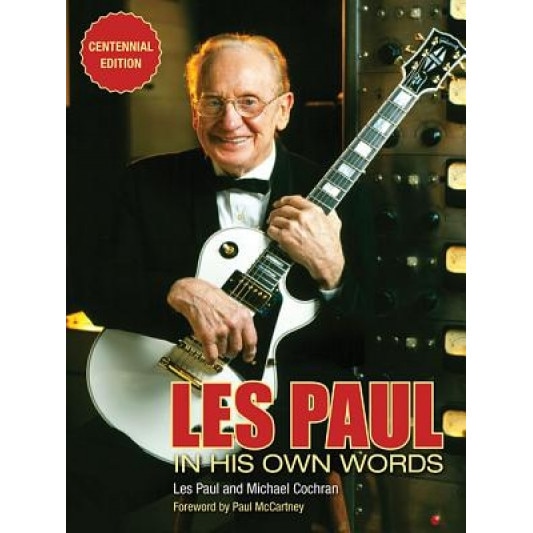Les Paul in His Own Words: Centennial Edition, Michael Cochran (Author)