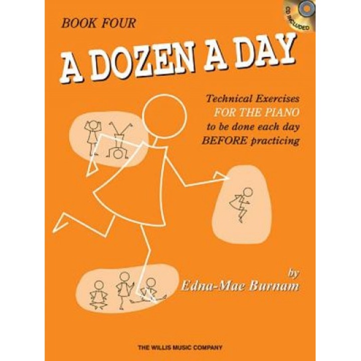 A Dozen a Day, Book 4: Technical Exercises FOR THE PIANO to Be Done Each Day BEFORE Practising [With CD], Edna Mae Burnam (Composer)