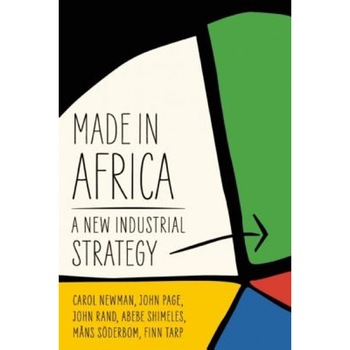 Made in Africa: Learning to Compete in Industry, Carol Newman (Author) Made in Africa: Learning to Compete in Industry, Carol Newman (Author)