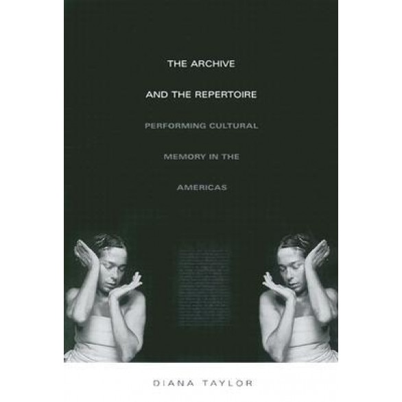 The Archive & the Repertoire-P, Diana Taylor (Author)
