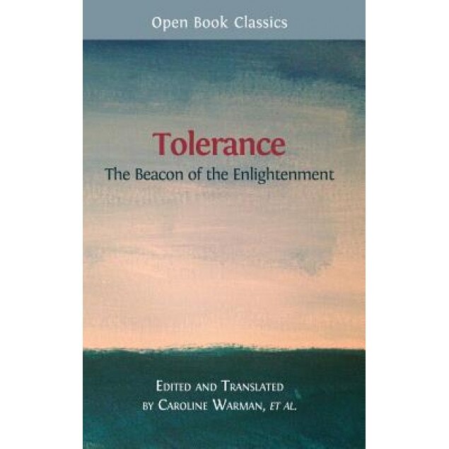 Tolerance: The Beacon of the Enlightenment, Caroline Warman (Editor)