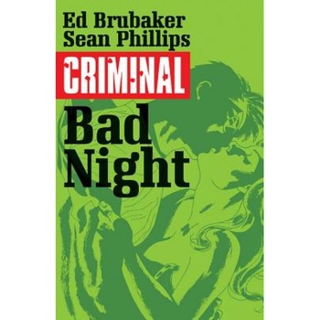 Criminal Volume 4: Bad Night, Greg Rucka (Author) Criminal Volume 4: Bad Night, Greg Rucka (Author)