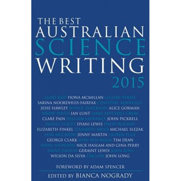 The Best Australian Science Writing 2015, Bianca Nogrady (Author)