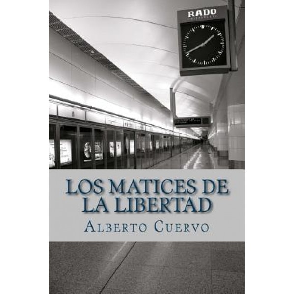 Los Matices de La Libertad, Alberto Cuervo (Author)