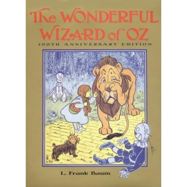 The Wonderful Wizard of Oz: 100th Anniversary Edition, L. Frank Baum