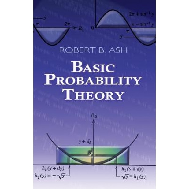Basic Probability Theory, Robert B. Ash