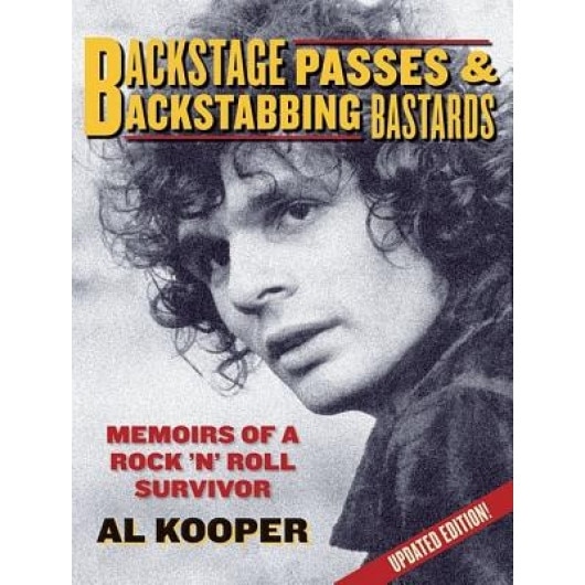 Backstage Passes & Backstabbing Bastards: Memoirs of a Rock 'n Roll Survivor, Al Kooper