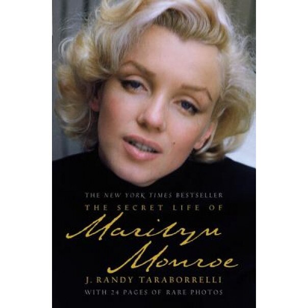 The Secret Life of Marilyn Monroe, J. Randy Taraborrelli (Author)
