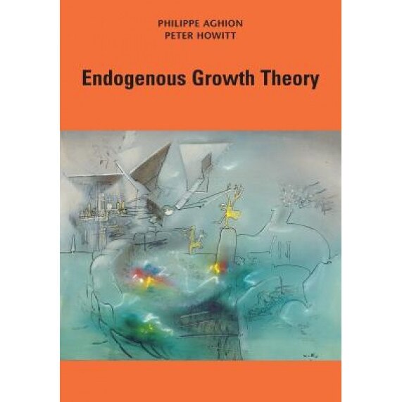 Endogenous Growth Theory - Philippe Aghion (Author)