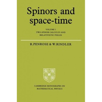 Spinors and Space-Time: Volume 1, Two-Spinor Calculus and Relativistic Fields, Roger Penrose (Author) Spinors and Space-Time: Volume 1, Two-Spinor Calculus and Relativistic Fields, Roger Penrose (Author)
