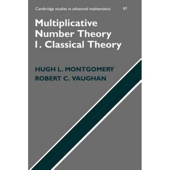 Multiplicative Number Theory I: Classical Theory, Hugh L. Montgomery (Author) Multiplicative Number Theory I: Classical Theory, Hugh L. Montgomery (Author)