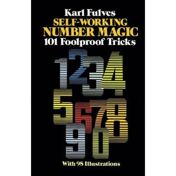 Self-Working Number Magic: 101 Foolproof Tricks, Karl Fulves