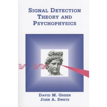 Signal Detection Theory & Psychophysics - David M., PH.D. Green (Author) Signal Detection Theory & Psychophysics - David M., PH.D. Green (Author)