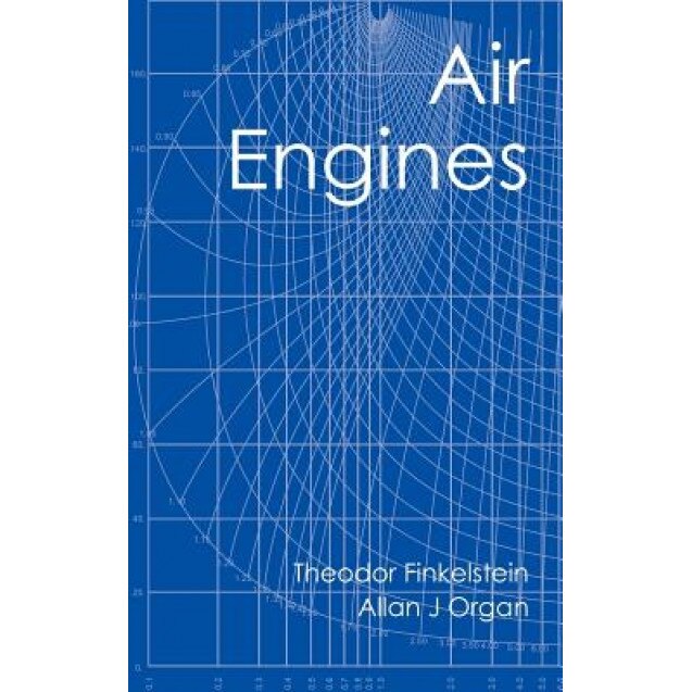 Air Engines: The History, Science, and Reality of the Perfect Engine, Theodor Finkelstein (Author)