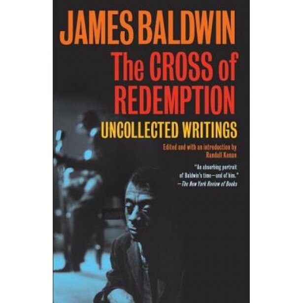 The Cross of Redemption: Uncollected Writings, James Baldwin (Author)