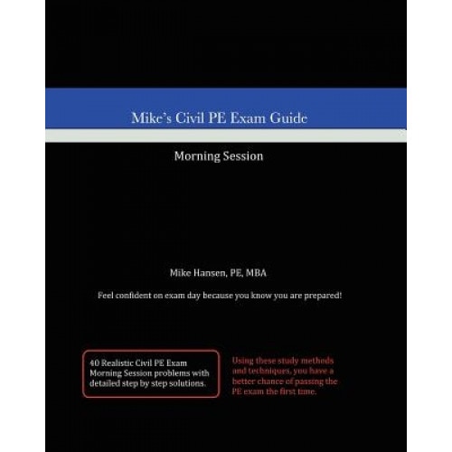 Mike's Civil PE Exam Guide, Mike Hansen (Author)