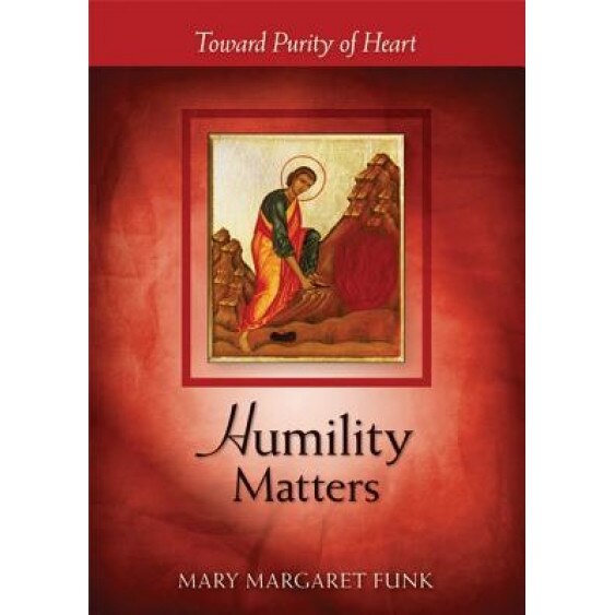 Humility Matters: Toward Purity of Heart, Mary Margaret Funk (Author)