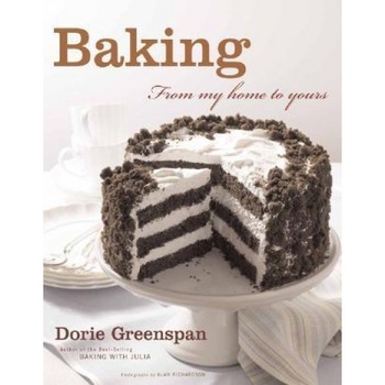 Baking: From My Home to Yours, Dorie Greenspan Baking: From My Home to Yours, Dorie Greenspan