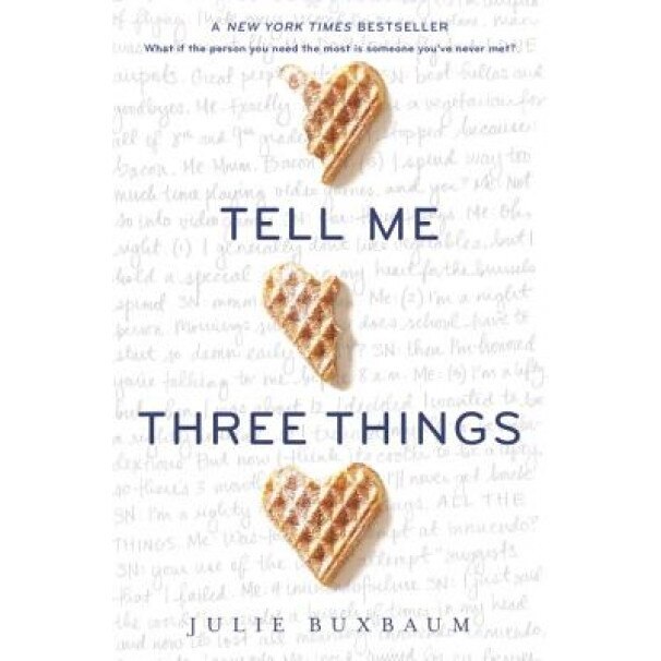 Tell Me Three Things, Julie Buxbaum (Author)
