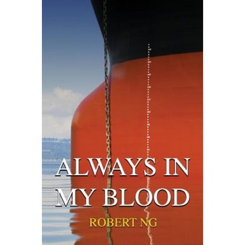 Always in My Blood, MR Robert Ng (Author) Always in My Blood, MR Robert Ng (Author)