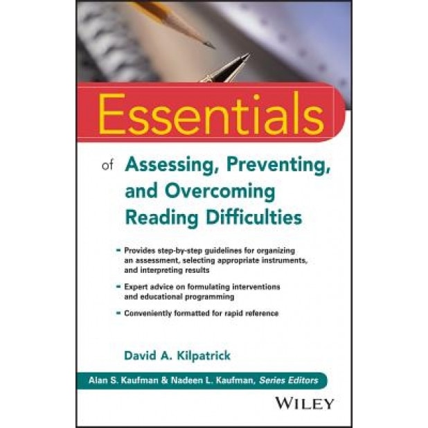 Essentials of Assessing, Preventing, and Overcoming Reading Difficulties - David A. Kilpatrick (Author)