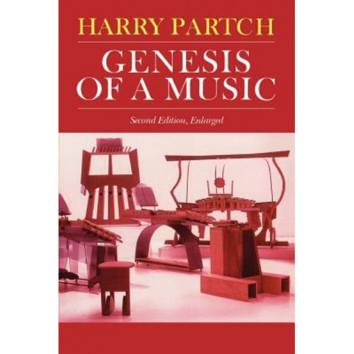 Genesis of a Music: An Account of a Creative Work, Its Roots, and Its Fulfillments, Second Edition, Harry Partch