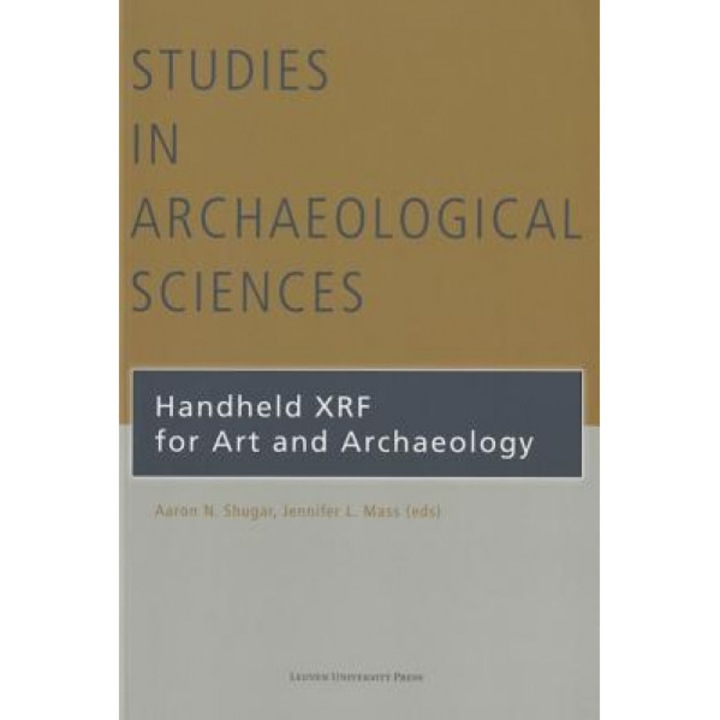 Handheld XRF for Art and Archaeology, Aaron N. Shugar (Editor)