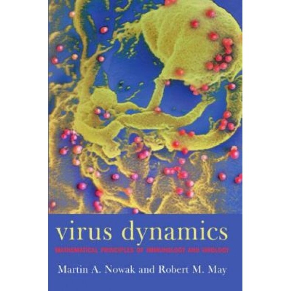 Virus Dynamics: Mathematical Principles of Immunology and Virology - Martin Nowak (Author)