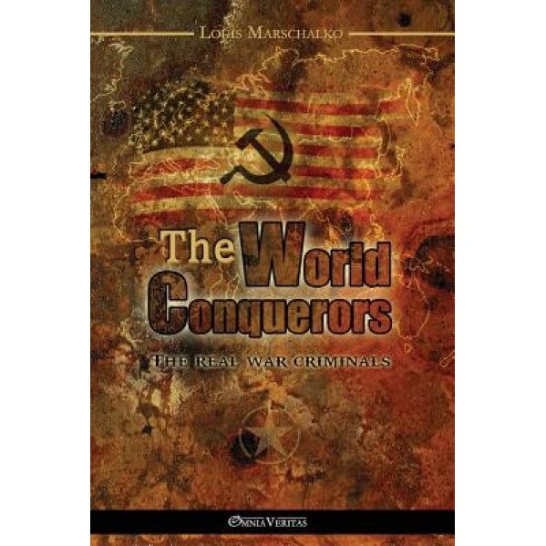 The World Conquerors, Louis Marschalko (Author)