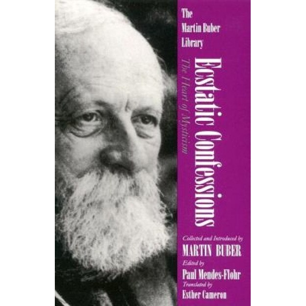 Ecstatic Confessions: The Heart of Mysticism, Martin Buber (Author)