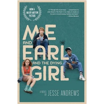 Me and Earl and the Dying Girl (Movie Tie-In Edition), Jesse Andrews (Author) Me and Earl and the Dying Girl (Movie Tie-In Edition), Jesse Andrews (Author)