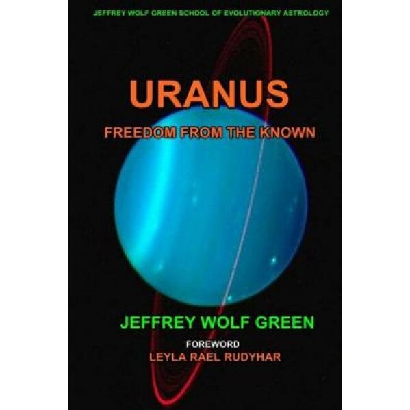 Uranus: Freedom from the Known - Jeffrey Wolf Green (Author)