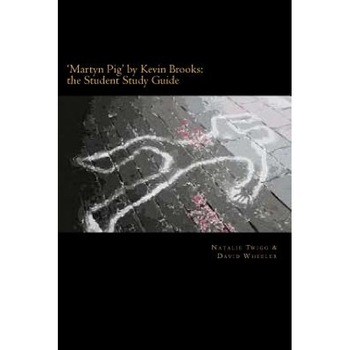 'Martyn Pig' by Kevin Brooks: The Student Study Guide, Natalie Twigg (Author) 'Martyn Pig' by Kevin Brooks: The Student Study Guide, Natalie Twigg (Author)