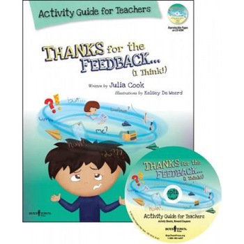 Thanks for the Feedback... I Think! Activity Guide for Teachers: Classroom Ideas for Teaching the Skills of Accepting Criticism and Compliments [With, Julia Cook (Author) Thanks for the Feedback... I Think! Activity Guide for Teachers: Classroom Ideas for Teaching the Skills of Accepting Criticism and Compliments [With, Julia Cook (Author)