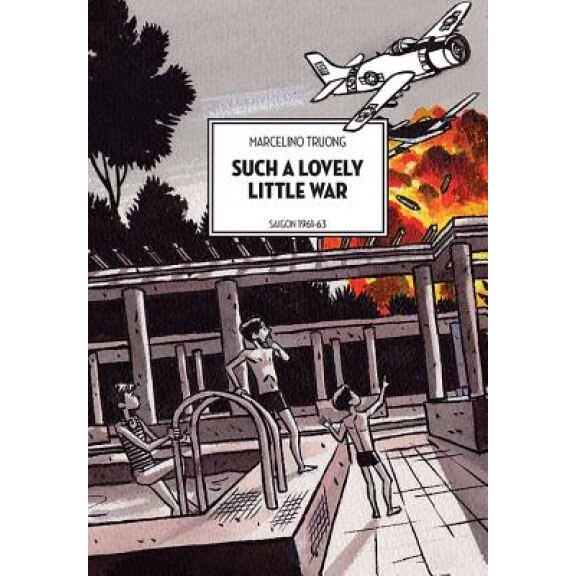 Such a Lovely Little War: Saigon 1961-63, Marcelino Truong (Author)