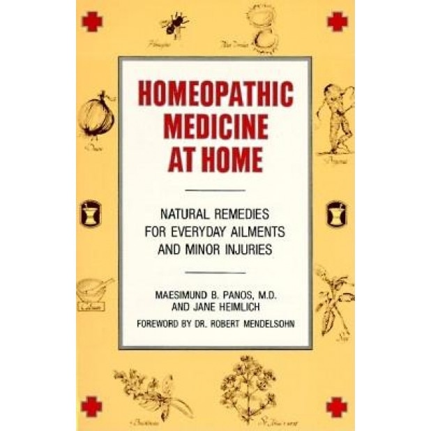 Homeopathic Medicine at Home: Natural Remedies for Everyday Ailments and Minor Injuries, Maesimund B. Panos, Jane Heimlich