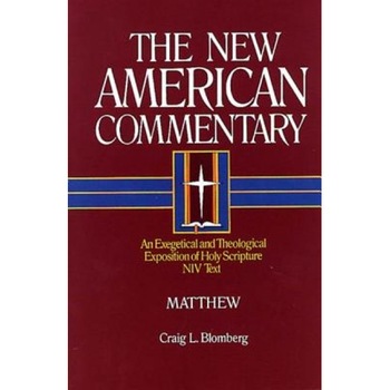 The New American Commentary Volume 22 - Matthew, Craig L. Blomberg (Author) The New American Commentary Volume 22 - Matthew, Craig L. Blomberg (Author)