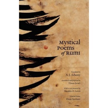 Mystical Poems of Rumi, Jalal al-Din Rumi Mystical Poems of Rumi, Jalal al-Din Rumi