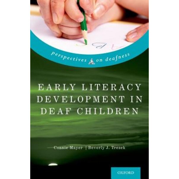 Early Literacy Development in Deaf Children, Connie Christine Mayer (Author)