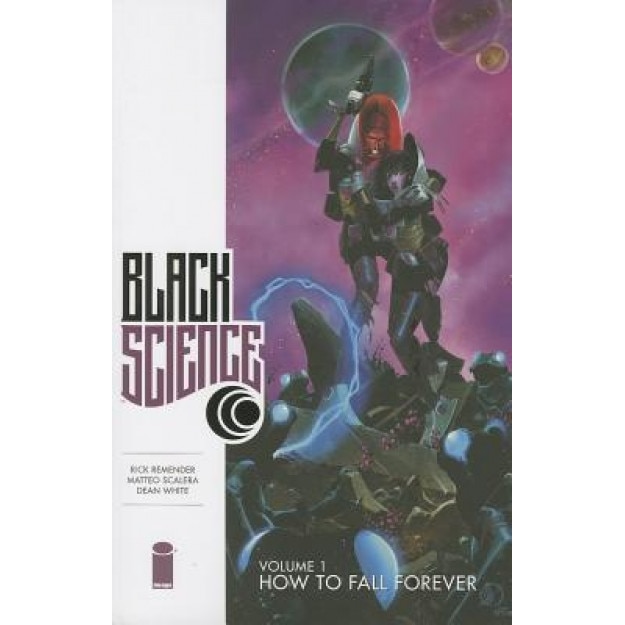 Black Science, Volume 1: How to Fall Forever, Rick Remender (Author)