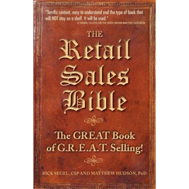 The Retail Sales Bible: The Great Book of G.R.E.A.T. Selling - Rick Segel (Author)