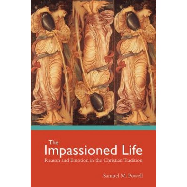 The Impassioned Life, Samuel M. Powell (Author)