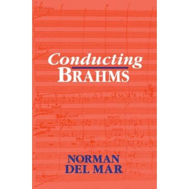 Conducting Brahms, Norman Del Mar (Author)