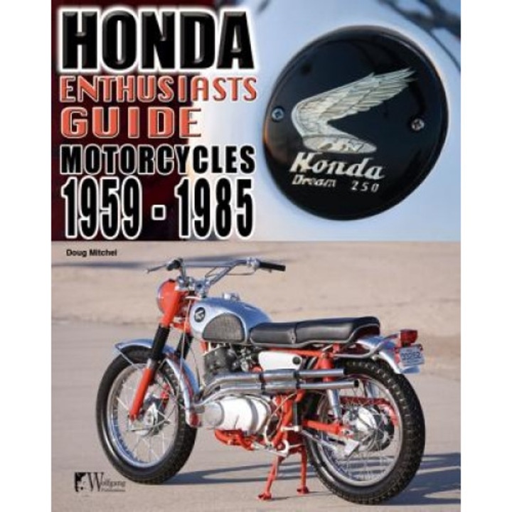 Enthusiasts Guide: Honda Motorcycles 1959-1985, Doug Mitchel (Author)