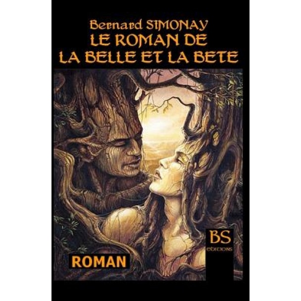 Le Roman de La Belle Et La Bete, Bernard Simonay (Author)