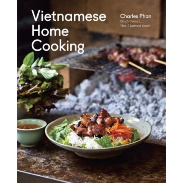 Vietnamese Home Cooking, Charles Phan (Author)