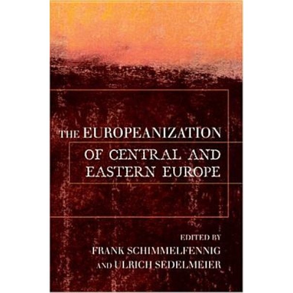 The Europeanization of Central and Eastern Europe - Frank Schimmelfennig (Editor)